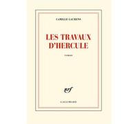 Les travaux d'Hercule - Camille Laurens - Gallimard - broché - Roman
