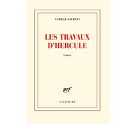 Les travaux d'Hercule - Camille Laurens - Gallimard - broché - Roman