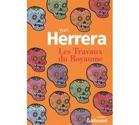 Les Travaux du Royaume Yuri Herrera (Auteur), Laura Alcoba (Traduction)