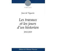 Les travaux et les jours d'un historien : Chroniques de Jean de Viguerie