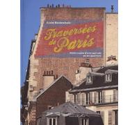 Les traversées de Paris - Dictionnaire d'une capitale en ses quartiers