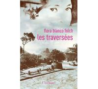 Les Traversées - Flora Blanco Folch - Archipel Eds De L' - broché - Roman