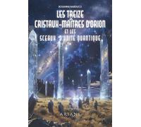 Les treize cristaux-maîtres d'Orion et les sceaux d'unité quantique
