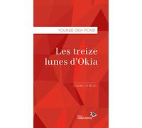 LES TREIZE LUNES D'OKIA. LEGENDES ET RECITS