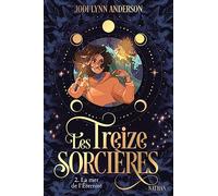 Les Treize sorcières - Tome 2 : La mer de l'Eternité - Roman Fantastique - Dès 9 ans