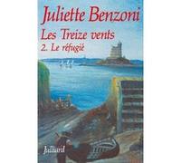 Les treize vents - tome 2 - Le réfugié Juliette Benzoni (Auteur)