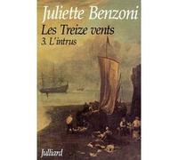 Les treize vents - tome 3 - L'intrus Juliette Benzoni (Auteur)