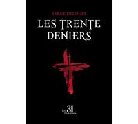 Les trente deniers - Serge Deloges - Trois Colonnes - broché - Roman