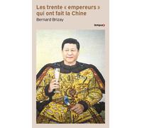 Bernard Brizay – Les trente « empereurs » qui ont fait la Chine – Essai – Poche