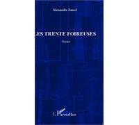 Les Trente foireuses Roman - Alexandre Junod - L'harmattan - broché - Roman