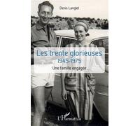 Les trente glorieuses: 1945-1975 – Une famille engagée – L'Harmattan