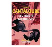 Thomas Cantaloube – Les Trente Glorieuses – Roman – Broché
