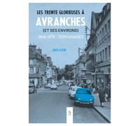 Les Trente Glorieuses à Avranches – (et ses environs)