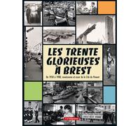 Les Trente Glorieuses à Brest De 1950 à 1980, renaissance et essor de la Cité du Ponant - Christian Direr - Telegramme - relié - Beau livre