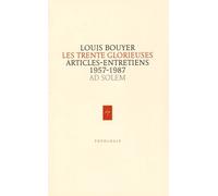 Les Trente Glorieuses - Articles Et Entretiens De France Catholique 1957-1987