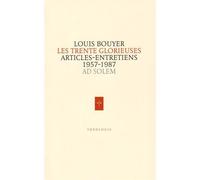 Les Trente Glorieuses Articles et entretiens de France catholique 1957-1987 - Louis Bouyer - Ad Solem - broché - Livre