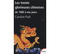 Les trente glorieuses chinoises de 1980 à nos jours - Caroline Puel - Perrin - Poche - Essai