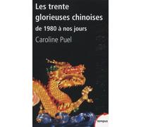Les trente glorieuses chinoises de 1980 à nos jours - Caroline Puel - Perrin - Poche - Essai