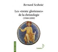 Les "trente glorieuses" de la christologie 1968-2000 - Bernard Sesboüé - Lessius Eds - broché - Essai
