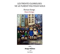Les Trente Glorieuses ne le furent pas pour nous: Roman-Songe