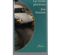 Les Trente glorieuses ou la Révolution invisible de 1946 à 1975