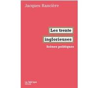 Les trente inglorieuses Jacques Rancière (Auteur)