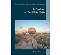 Les Très-Mirifiques Et Très-Edifiantes Aventures Du Hodja Nasr Eddin Tome 4 - Le Sottisier De Nasr Eddin Hodja - Bouffon De Tamerlan