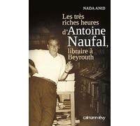Les Très riches heures d'Antoine Naufal: Libraire à Beyrouth