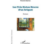 Les très riches heures d'un briquet Florent Danne (Auteur)