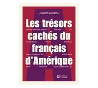 Les Trésors Cachés Du Français D'amérique