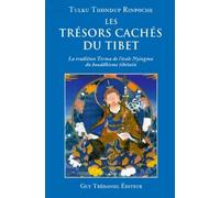 Les tresors caches du tibet La tradition Terma de l'école Nyingma du bouddhisme tibétain - TULKU THONDUP RINPOCHE - Tredaniel La Maisnie - broché - Essai