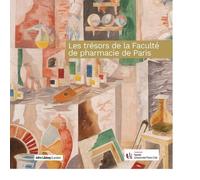 Les Trésors De La Faculté De Pharmacie De Paris