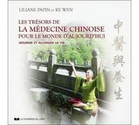 Les trésors de la médecine chinoise pour le mond e d'aujourd'hui Nourrir et allonger la vie - Liliane Papin - Courrier Du Livre - broché - Guide