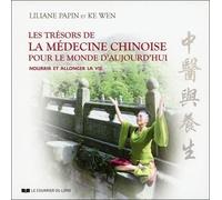 Les Trésors De La Médecine Chinoise Pour Le Monde D'aujourd'hui - Nourrir Et Allonger La Vie