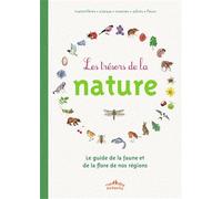 Les trésors de la nature: Le guide de la faune et de la flore de nos régions