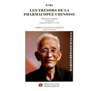 Les trésors de la pharmacopée chinoise - expériences cliniques cas par cas du grand maître Dr. Li Ke