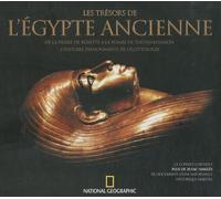 Les trésors de l'Egypte ancienne: De la pierre de Rosette à la tombe de Toutankhamon, l'histoire passionnante de l'égyptologie