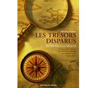 Les trésors disparus: Du mythe à la réalité