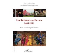 Les Tréteaux De France 2001-2011 - Récit D'une Reconquête Théâtrale