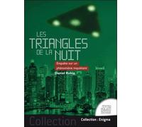 Les triangles de la nuit - Enquête sur un phénomène inquiétant - Daniel Robin - Temps Present - broché - Essai