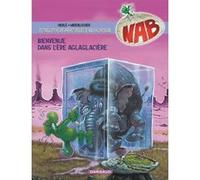 Les Tribulations apeupréhistoriques de Nabuchodinosaure - Tome 11 - Bienvenue dans l'ère aglaglacièr Herlé (Auteur), Roger Widenlocher (Illustration)