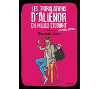 Les tribulations d'Aliénor, Tome 1 : Les tribulations d'Aliénor en milieu étudiant (et parfois hostile)