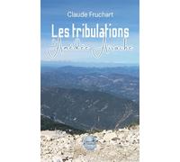 Les tribulations d'Amédée Airache - Claude Fruchart - Le Lys Bleu - broché - Témoignage