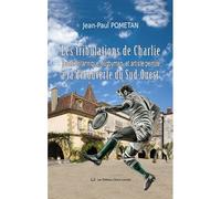 Les Tribulations de Charlie, jeune britannique rugbyman et artiste peintre A la découverte du Sud-Ouest - Jean-Paul Pometan - Claire Lorrain Editions - broché - Roman