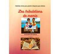 Les tribulations de mamie: Mamie raconte nous ton histoire