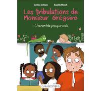 Les tribulations de Monsieur Grégoire : Une rentrée presque ratée