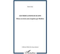 Les tribulations de Scapin : Pièce en trois actes inspirée par Molière