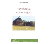 Les tribulations du Lobi de Gorée - Jean-Claude Joseph - L'harmattan - broché - Roman