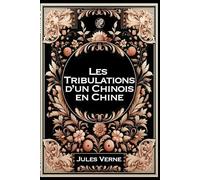 Les tribulations d'un chinois en Chine: Grand format RIGIDE illustré - Édition Collector avec illustrations exclusives et texte intégral