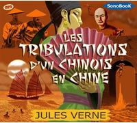 Les Tribulations d'un Chinois en Chine livre audio CD Mp3 - Jules Verne - Sonobook - Texte lu (CD) - Textes lus CD